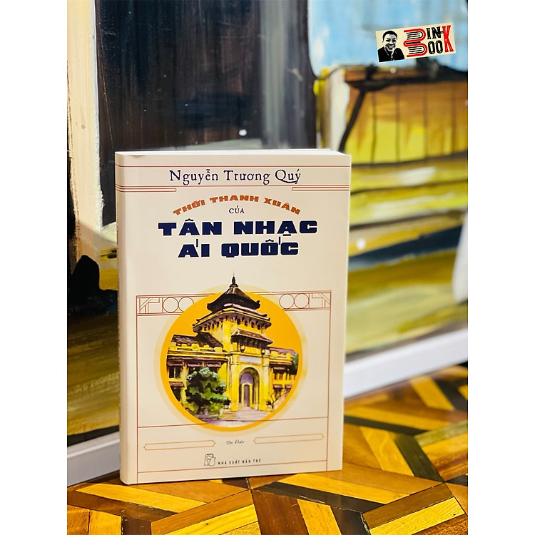 THỜI THANH XUÂN CỦA TÂN NHẠC ÁI QUỐC – Nguyễn Trương Quý