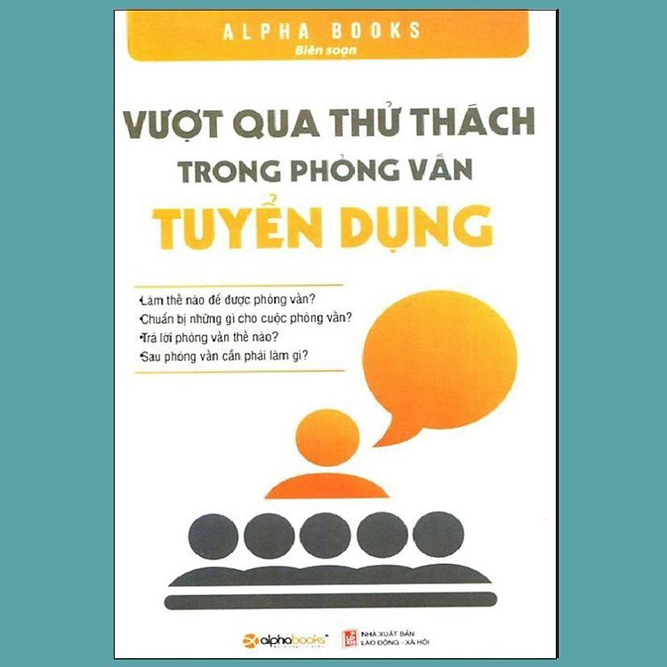 Sách Vượt Qua Thử Thách Trong Phỏng Vấn Tuyển Dụng (Tái Bản 2018) - Alphabooks - BẢN QUYỀN