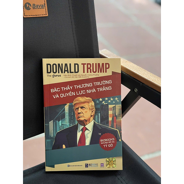 DONALD TRUMP: Bậc Thầy Thương Trường Và Quyền Lực Nhà Trắng