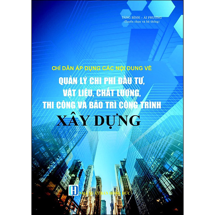 Chỉ Dẫn Áp Dụng Các Nội Dung Về Quản Lý Chi Phí Đầu Tư, Vật Liệu, Chất Lượng, Thi Công Và Bảo Trì Công Trình Xây Dựng