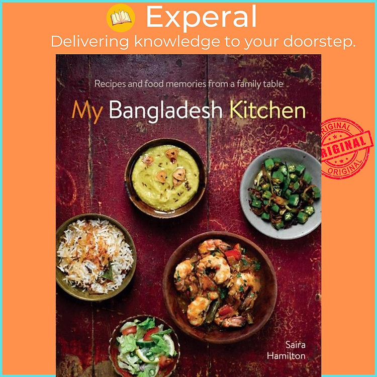 Sách - My Bangladesh Kitchen - Recipes and food memories from a family table by Saira Hamilton (UK edition, hardcover)