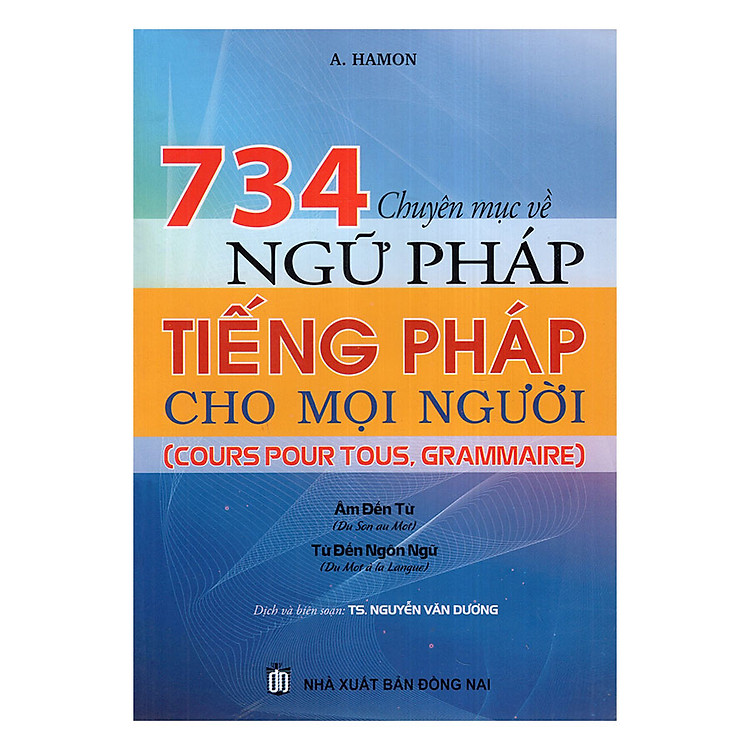 Sách 734 Chuyên Mục Về Ngữ Pháp Tiếng Pháp Cho Mọi Người