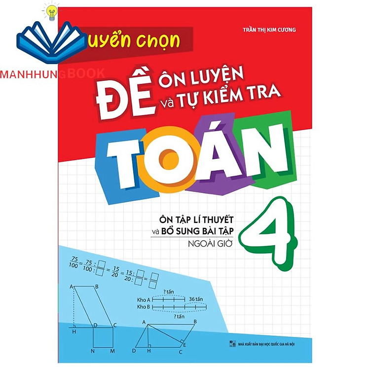 Đề Ôn Luyện Và Tự Kiểm Tra Toán Lớp 4 – Ôn Tập Lí Thuyết Và Bổ Sung Bài Tập Ngoài Giờ
