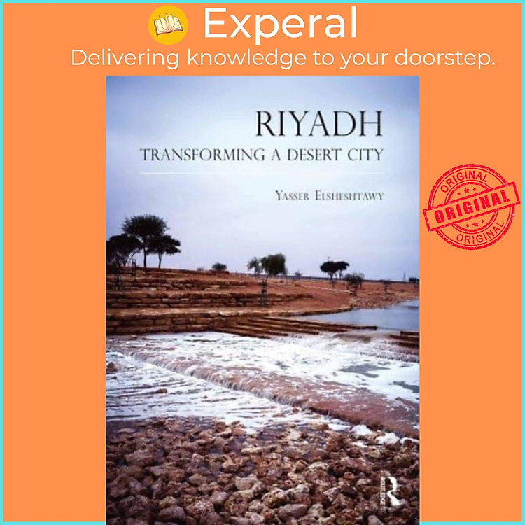 Sách - Riyadh - Transforming a Desert City by Yasser Elsheshtawy (UK edition, paperback)