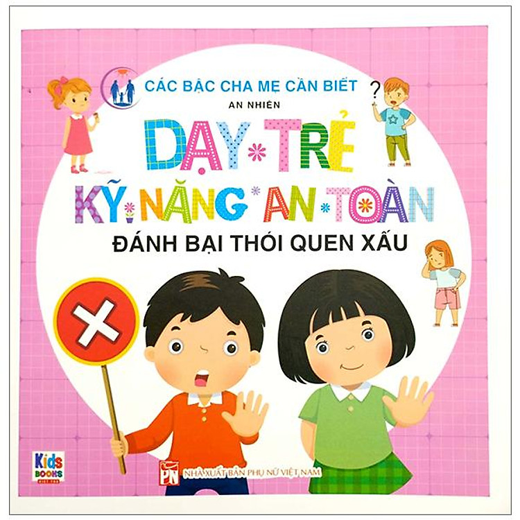 Dạy Trẻ Kỹ Năng An Toàn – Đánh Bại Thói Quen Xấu