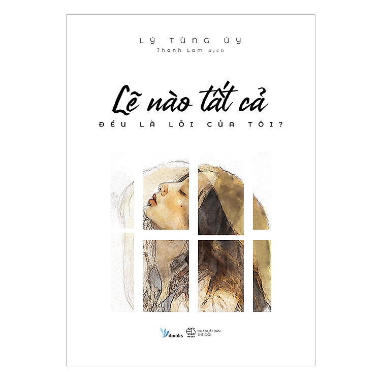 Sách Lẽ Nào Tất Cả Đều Là Lỗi Của Tôi