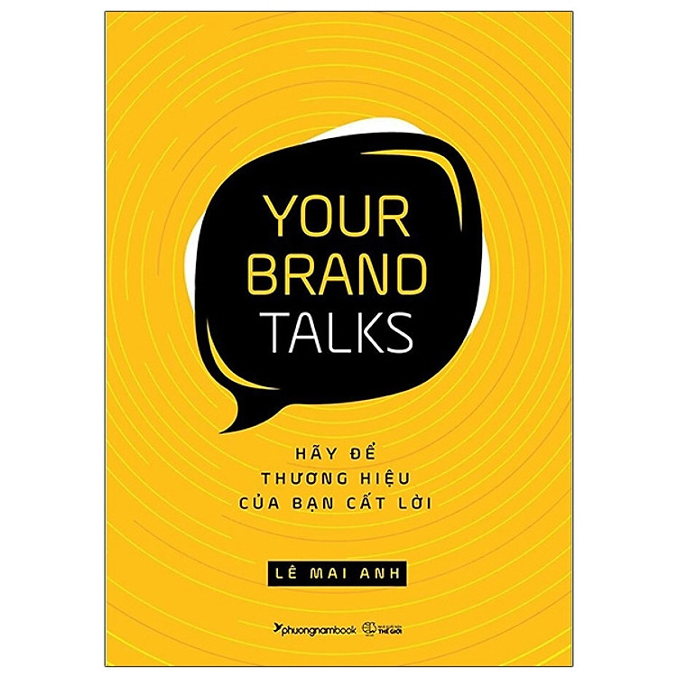 Your Brand Talks – Hãy Để Thương Hiệu Của Bạn Cất Lời