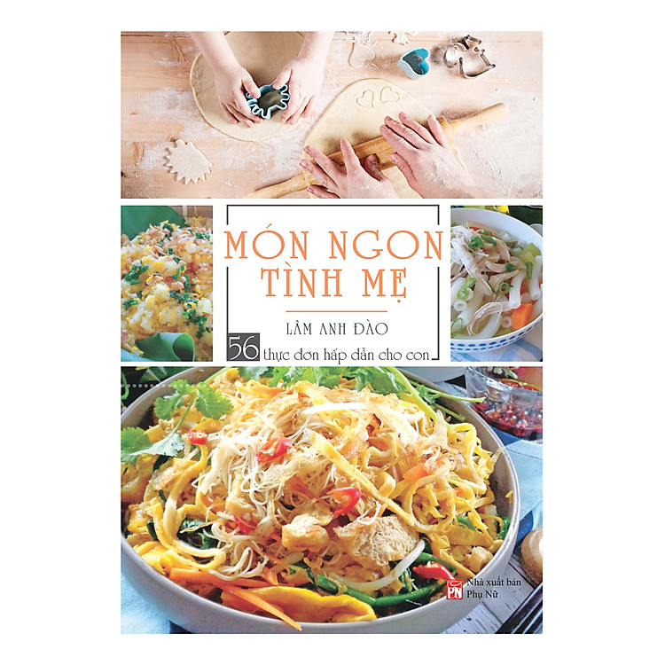 Món Ngon Tình Mẹ – 56 Thực Đơn Hấp Dẫn Cho Con