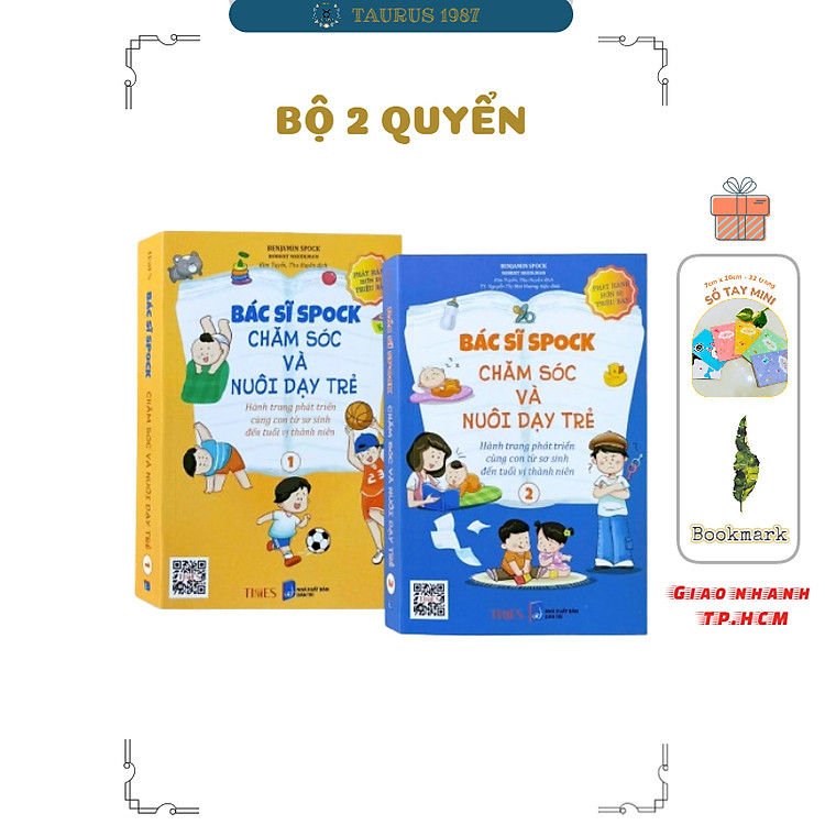 Bác Sĩ Spock Chăm Sóc Và Nuôi Dạy Trẻ (Hành Trình Phát Triển Cùng Con Từ Sơ Sinh Đến Tuổi Vị Thành Niên)