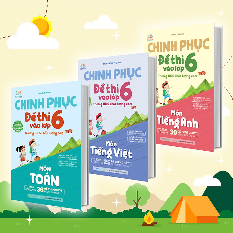 Chinh Phục Đề Thi Vào Lớp 6 Trường THCS Chất Lượng Cao Môn Toán – Anh – Tiếng Việt