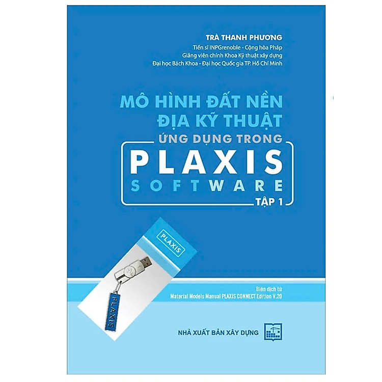 Mô Hình Đất Nền Địa Kỹ Thuật Ứng Dụng Trong Plaxis Software - Tập 1 ( Tặng sổ tay xương rồng )