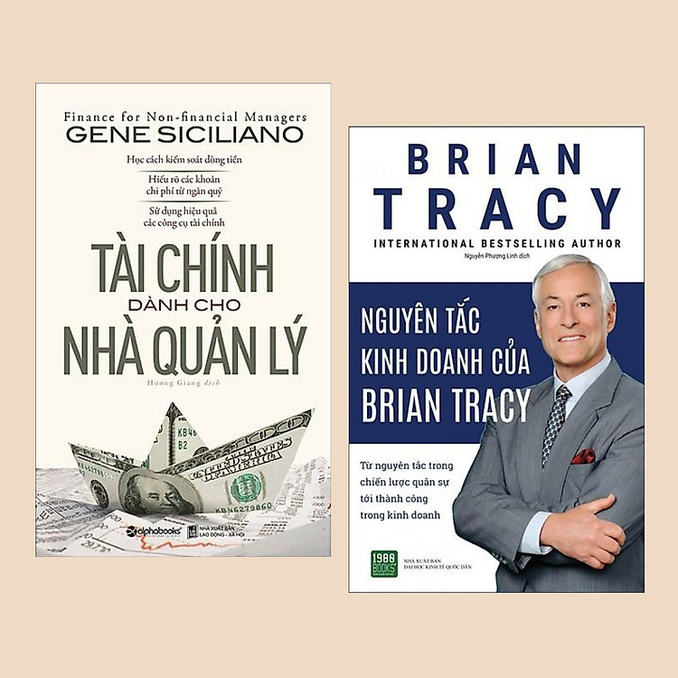 Combo Sách Dành Cho Nhà Quản Lý: Tài Chính Dành Cho Nhà Quản Lý (Tái Bản 2019) + Nguyên Tắc Kinh Doanh Của Brian Tracy - (Báo Cáo tài Chính / Dữ Kiện Kinh Tế)