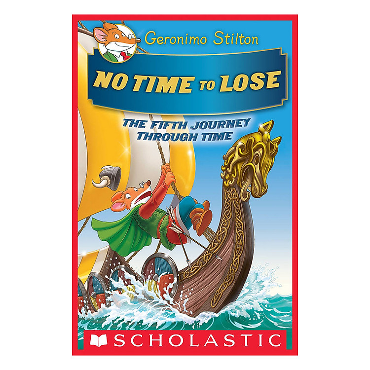 Sách Geronimo Stilton Special Edition: The Journey Through Time Book 5: No Time To Lose