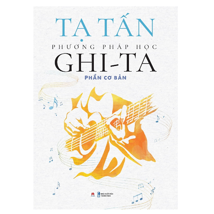 Phương Pháp Học Ghi-Ta – Phần Cơ Bản – Tái Bản 2024