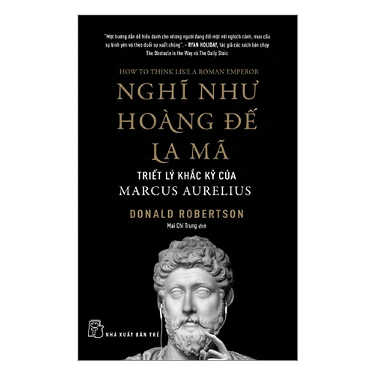 Nghĩ Như Hoàng Đế La Mã – Triết Lý Khắc Kỷ Của Marcus Aurelius