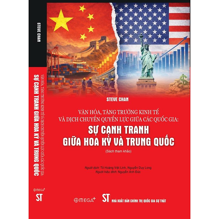 SỰ CẠNH TRANH GIỮA HOA KỲ VÀ TRUNG QUỐC – Steve Chan – Tô Hoàng Việt Linh, Nguyễn Duy Long dịch – NXB Chính trị Quốc gia Sự thật – Omega Plus