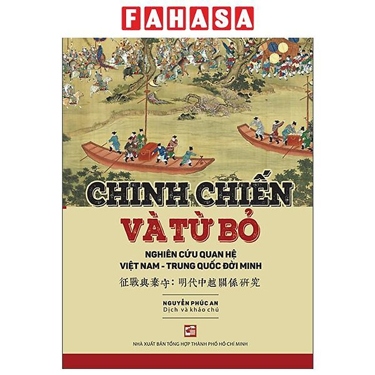 Sách - Chinh Chiến Và Từ Bỏ - Nghiên Cứu Quan Hệ Việt Nam-Trung Quốc Đời Minh (Tái Bản 2026)