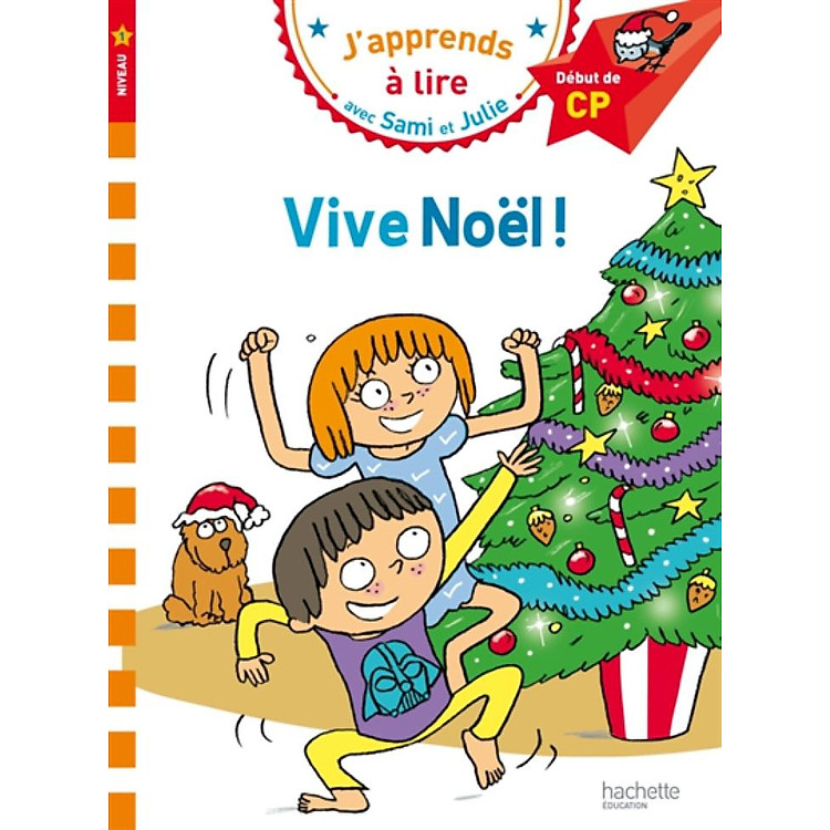 Sách luyện đọc tiếng Pháp: J'apprends à lire avec Sami et Julie Vive Noël ! Début de CP, niveau 1