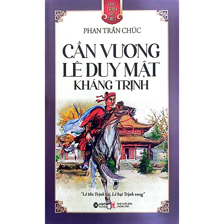 Góc Nhìn Sử Việt - Cần Vương Lê Duy Mật Kháng Trịnh - Ảnh 2