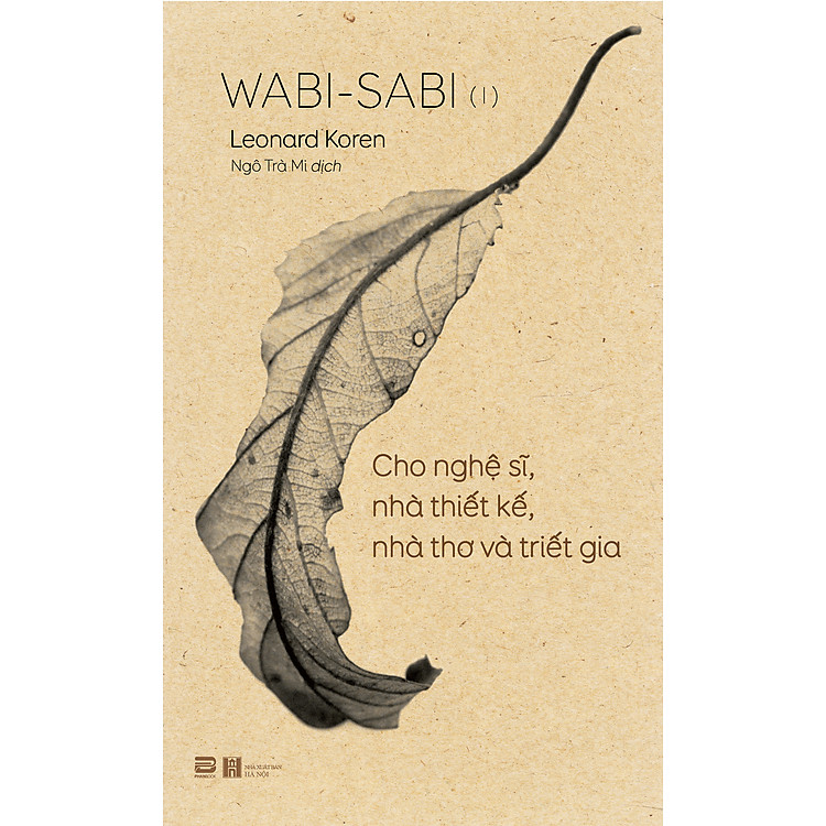 Wabi-sabi Quyển 1: Cho Nghệ Sĩ, Nhà Thiết Kế, Nhà Thơ Và Triết Gia