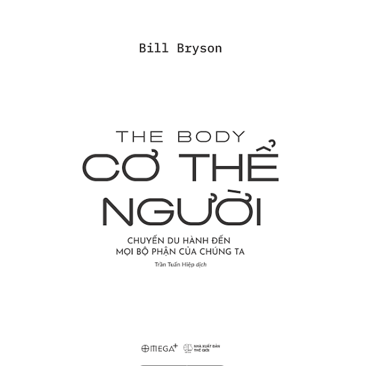 Cơ Thể Người - The Body - Chuyến Du Hành Đến Mọi Bộ Phận Của Chúng Ta - Ảnh 3