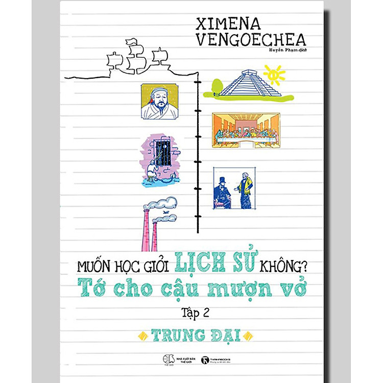 Muốn Học Giỏi Lịch Sử Không? Tớ Cho Cậu Mượn Vở – Tập 2: Trung Đại