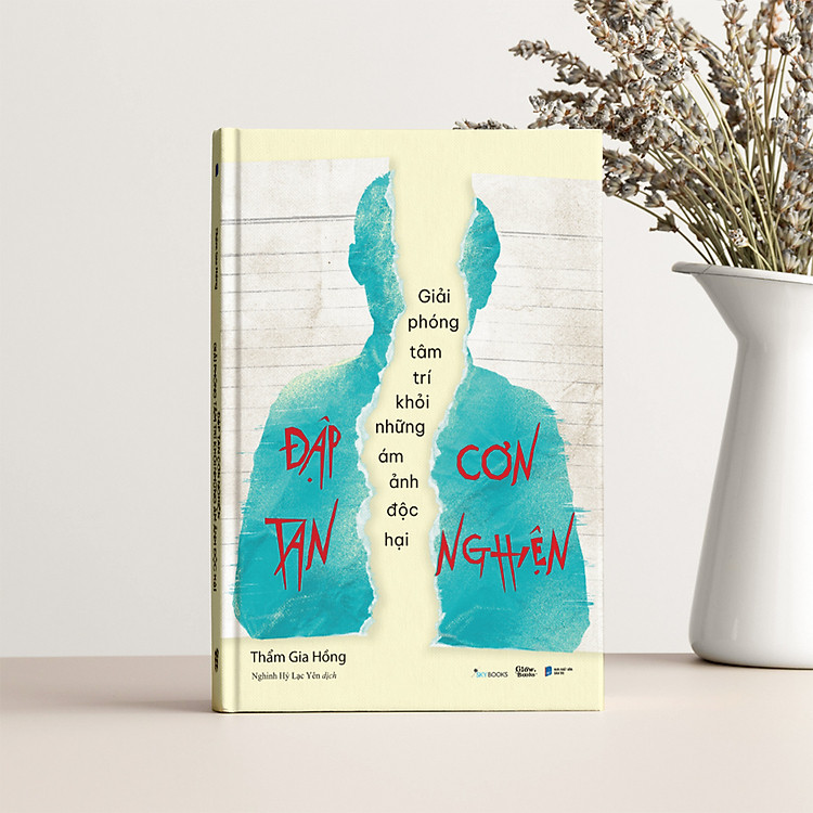 Đập Tan Cơn Nghiện – Giải Phóng Tâm Trí Khỏi Những Ám Ảnh Độc Hại - Ảnh 4