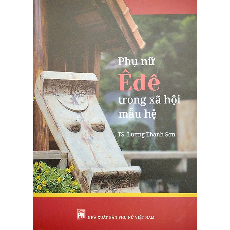 Mua tại Newshop: Phụ Nữ Êđê Trong Xã Hội Mẫu Hệ