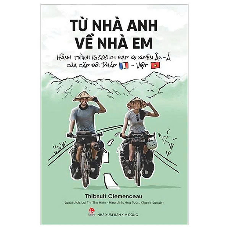 Từ Nhà Anh Về Nhà Em - Hành Trình 16.000 Km Đạp Xe Xuyên Âu-Á Của Cặp Đôi Pháp-Việt