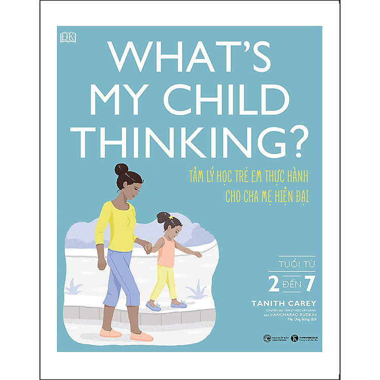 What’s My Child Thinking? – Tâm Lý Học Trẻ Em Thực Hành Cho Cha Mẹ Hiện Đại