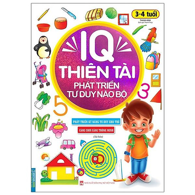 IQ Thiên Tài Phát Triển Tư Duy Não Bộ 3 – 4 Tuổi (Tái Bản)