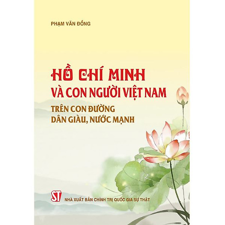 Hồ Chí Minh Và Con Người Việt Nam Trên Con Đường Dân Giàu, Nước Mạnh