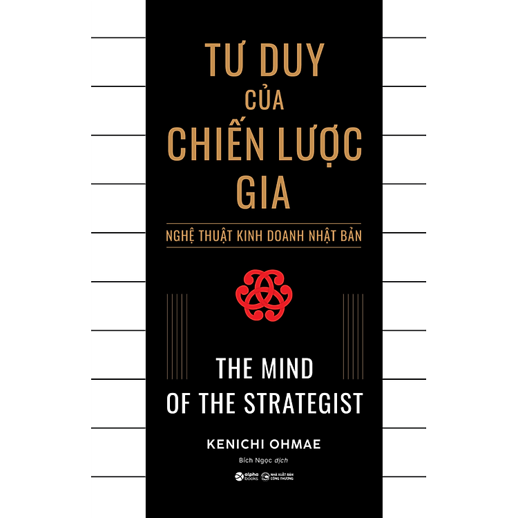 Tư Duy Của Chiến Lược Gia - Nghệ Thuật Kinh Doanh Nhật Bản - The Mind Of The Strategist (AL)