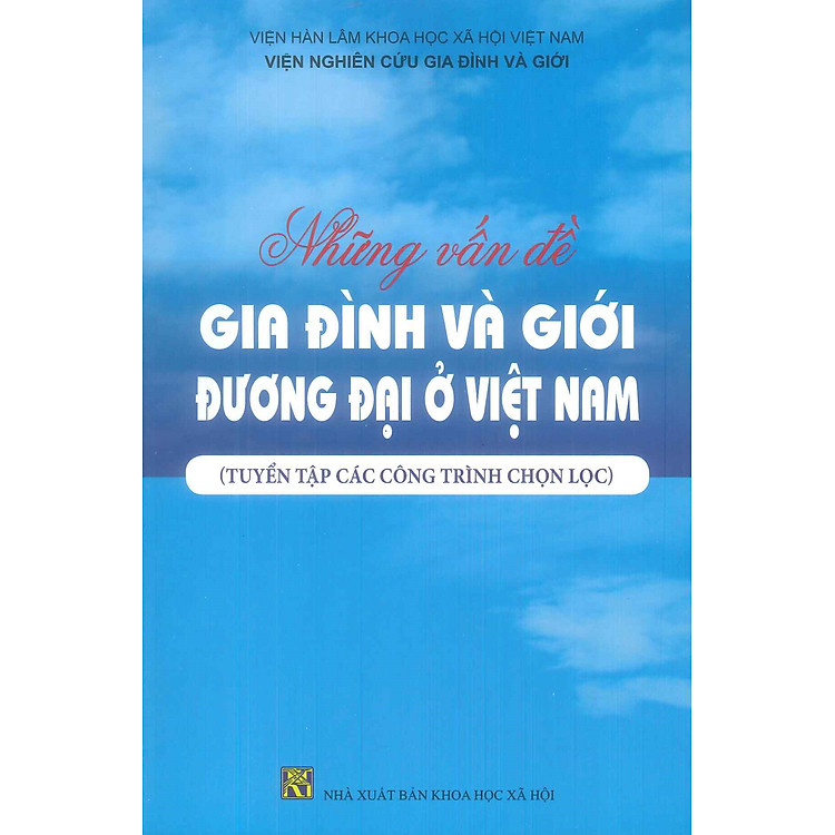 Những Vấn Đề Gia Đình Và Giới Đương Đại Ở Việt Nam (Tuyển tập các công trình chọn lọc)