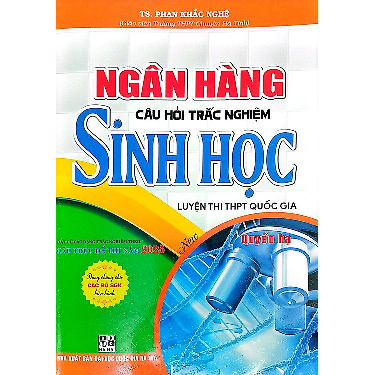 Ngân Hàng Câu Hỏi Trắc Nghiệm Sinh Học - (Cấu Trúc Đề Thi 2025) - HA