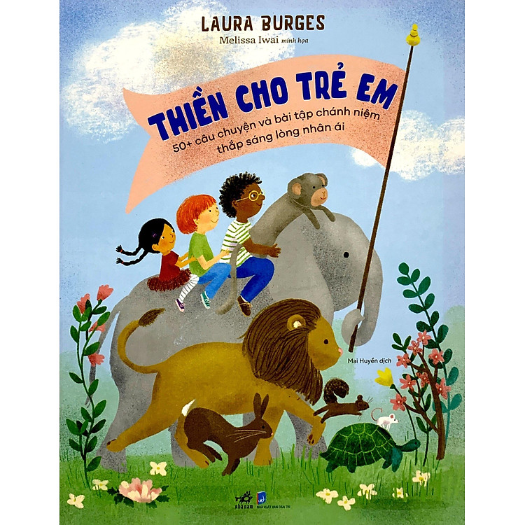Thiền Cho Trẻ Em - 50+ Câu Chuyện Và Bài Tập Chánh Niệm Thắp Sáng Lòng Nhân Ái - Ảnh 3