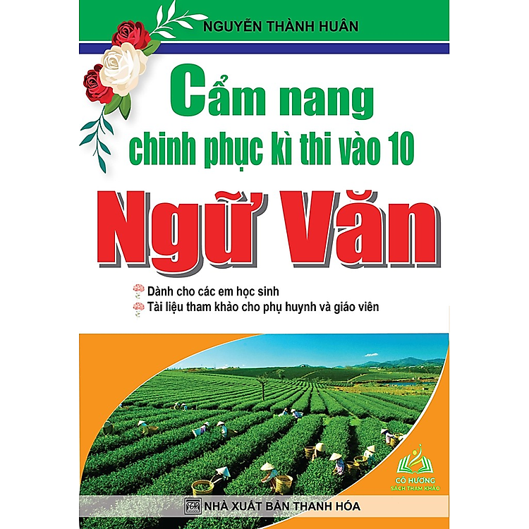 Cẩm Nang Chinh Phục Kì Thi Vào Lớp 10 Ngữ Văn