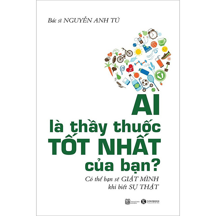 Sách Ai Là Thầy Thuốc Tốt Nhất Của Bạn? - Có Thể Bạn Sẽ Giật Mình Khi Biết Sự Thật