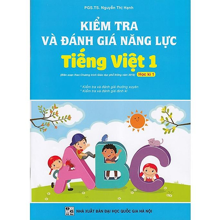 Kiểm Tra và Đánh Giá Năng Lực Tiếng Việt 1 Học Kì 1 (Biên Soạn Theo Chương Trình GDPT 2018)