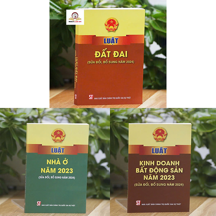 Luật Đất Đai, Luật Nhà Ở, Luật Kinh Doanh Bất Động Sản (sửa đổi, bổ sung năm 2024, hiệu lực 1.8.2024)