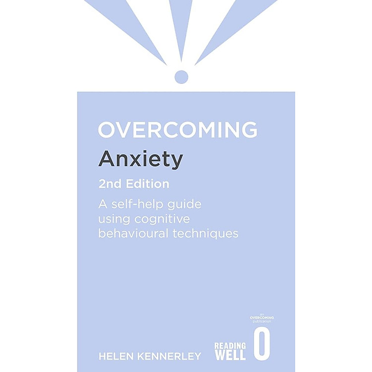Overcoming Anxiety by Helen Kennerley – A self-help guide using cognitive behavioural techniques