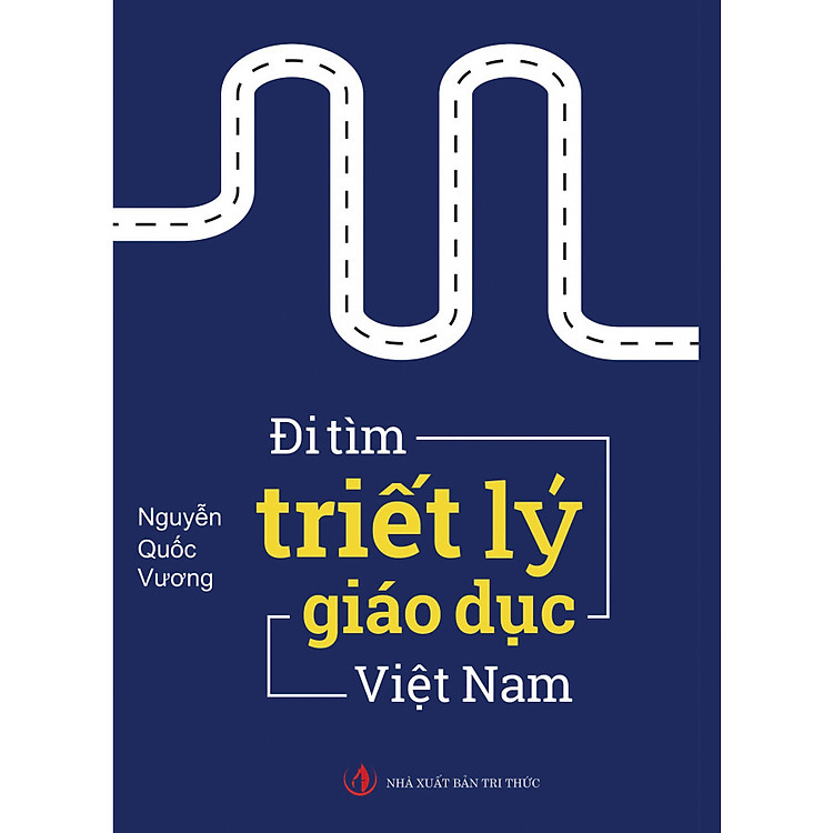 Sách Đi Tìm Triết Lý Giáo Dục Việt Nam ( tái bản lần 1)