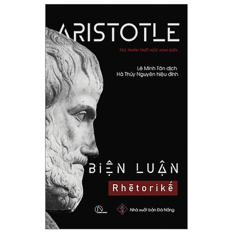 Biện Luận – Rhētorikḗ – Tác Phẩm Triết Học Kinh Điển
