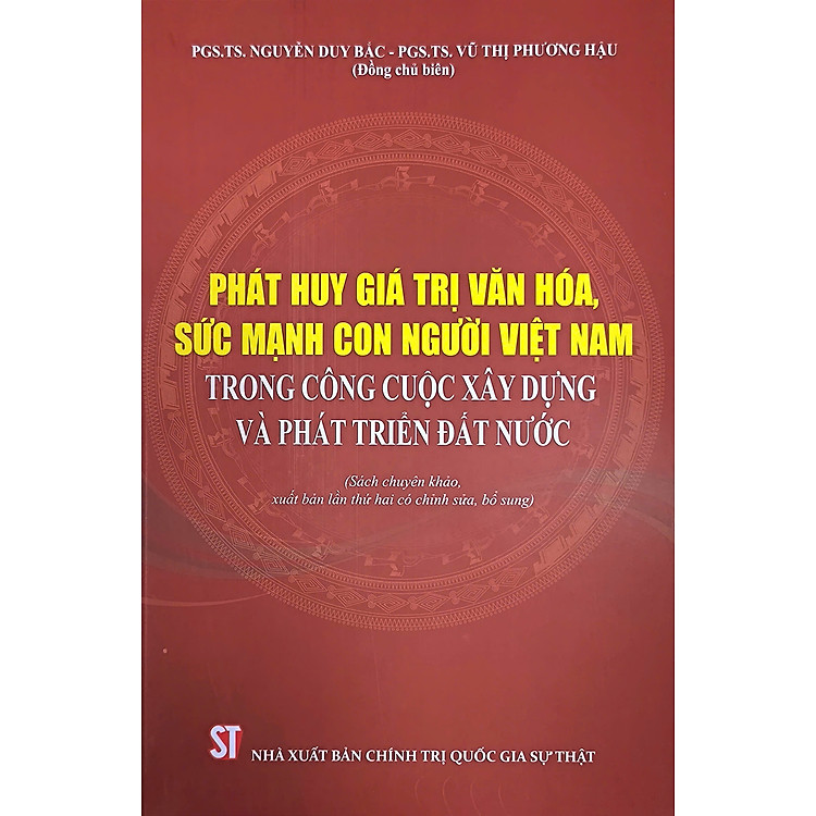 Phát huy giá trị văn hóa, sức mạnh con người Việt Nam trong công cuộc xây dựng và phát triển đất nước (Tái Bản)