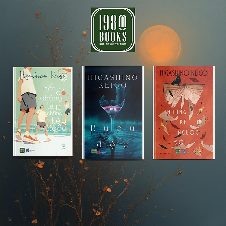 Combo 3 cuốn: Rượu Độc + Những Kẻ Ngược Đời + Hồi Đó Chúng Ta Là Những Kẻ Ngốc (Higashino Keigo)
