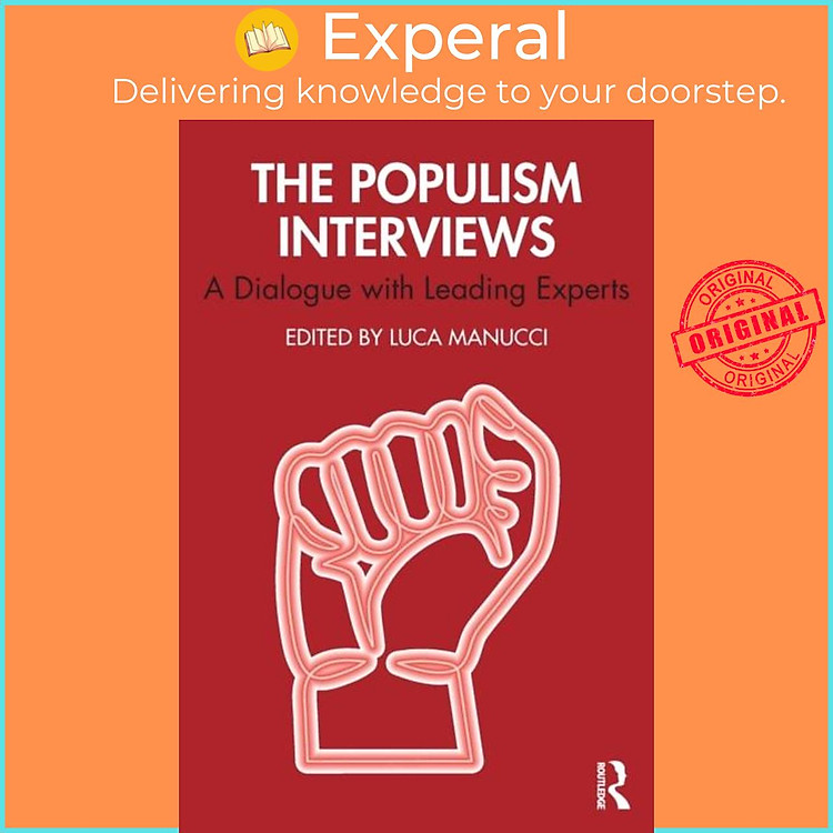 Sách - The Populism Interviews - A Dialogue with Leading Experts by Luca Manucci (UK edition, paperback)