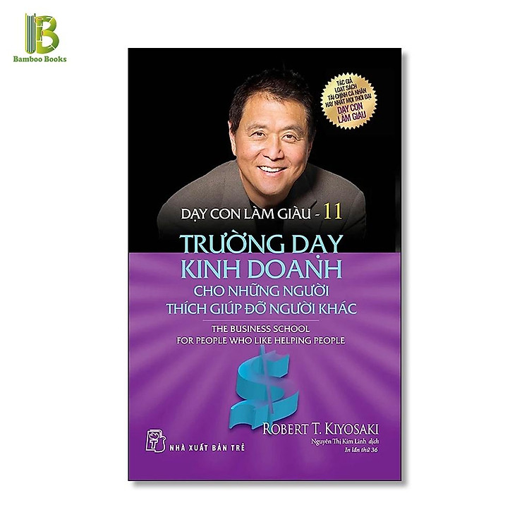 Sách - Dạy Con Làm Giàu - Trường Dạy Kinh Doanh Cho Những Người Thích Giúp Đỡ Người Khác - Tập 11 - NXB Trẻ
