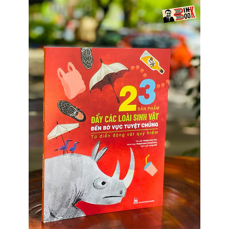 23 SẢN PHẨM ĐẨY CÁC LOÀI SINH VẬT ĐẾN BỜ VỰC TUYỆT CHỦNG – từ điển động vật quý hiếm (ấn bản kỷ niệm 65 năm thành lập NXB Kim Đồng)