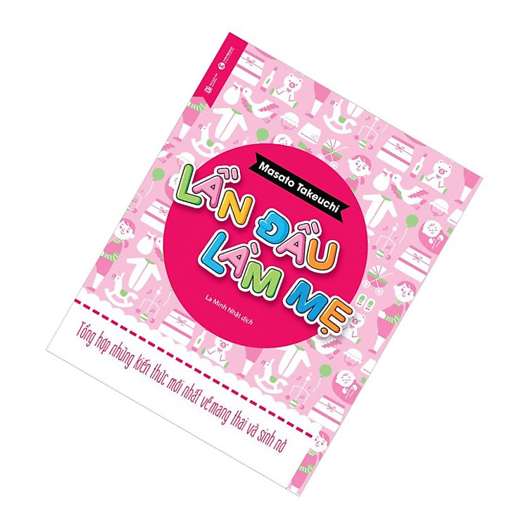 Lần Đầu Làm Mẹ - Cẩm Nang Tổng Hợp Kiến Thức Về Làm Mẹ Và Mang Thai - Ảnh 2