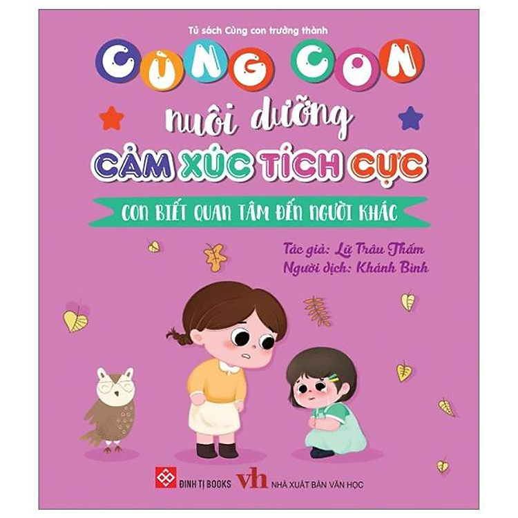 Cùng Con Nuôi Dưỡng Cảm Xúc Tích Cực - Con Biết Quan Tâm Đến Người Khác - Ảnh 2